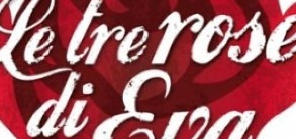 Le Tre Rose di Eva:trame del 17 e del 18 settembre Le Tre Rose di Eva:trame del 17 e del 18 settembre